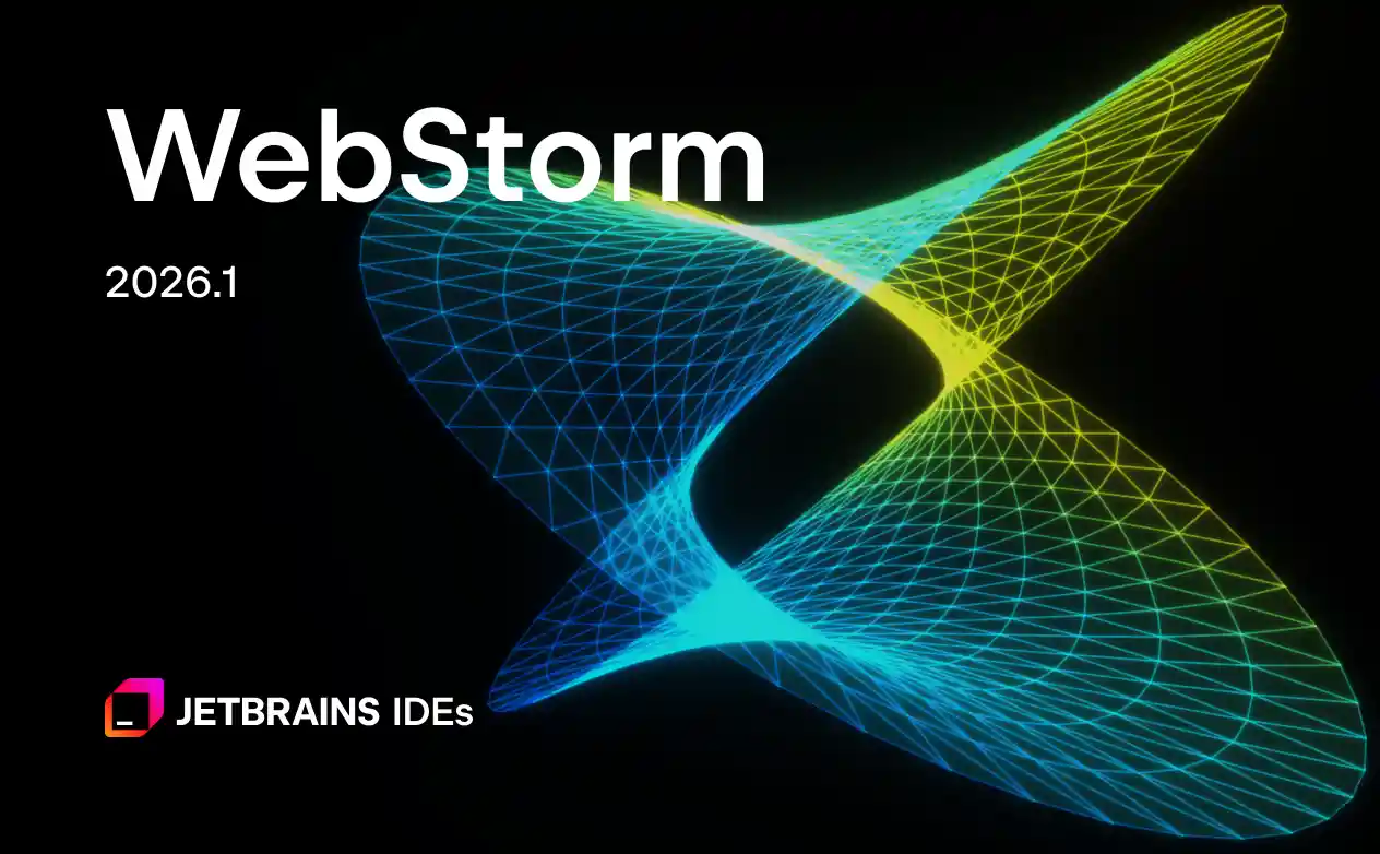 Webstorm 2026.1 最新破解版安装教程