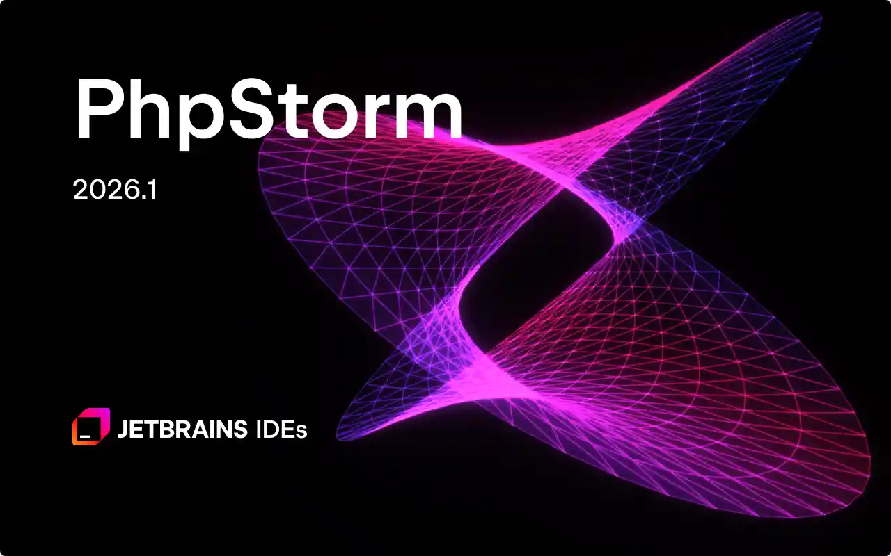 PhpStorm 2026.1 最新破解版安装教程