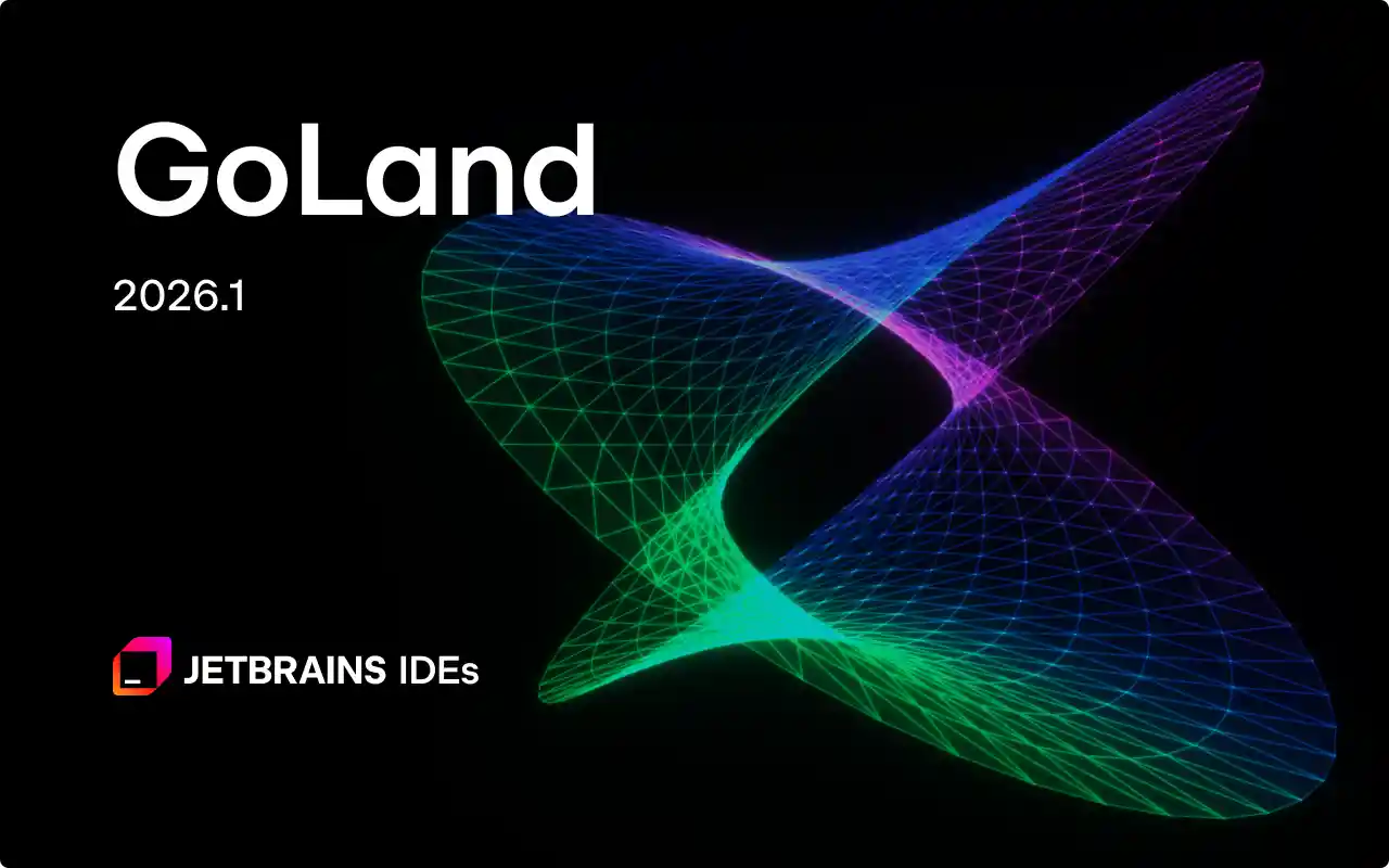 GoLand 2026.1 最新破解版安装教程