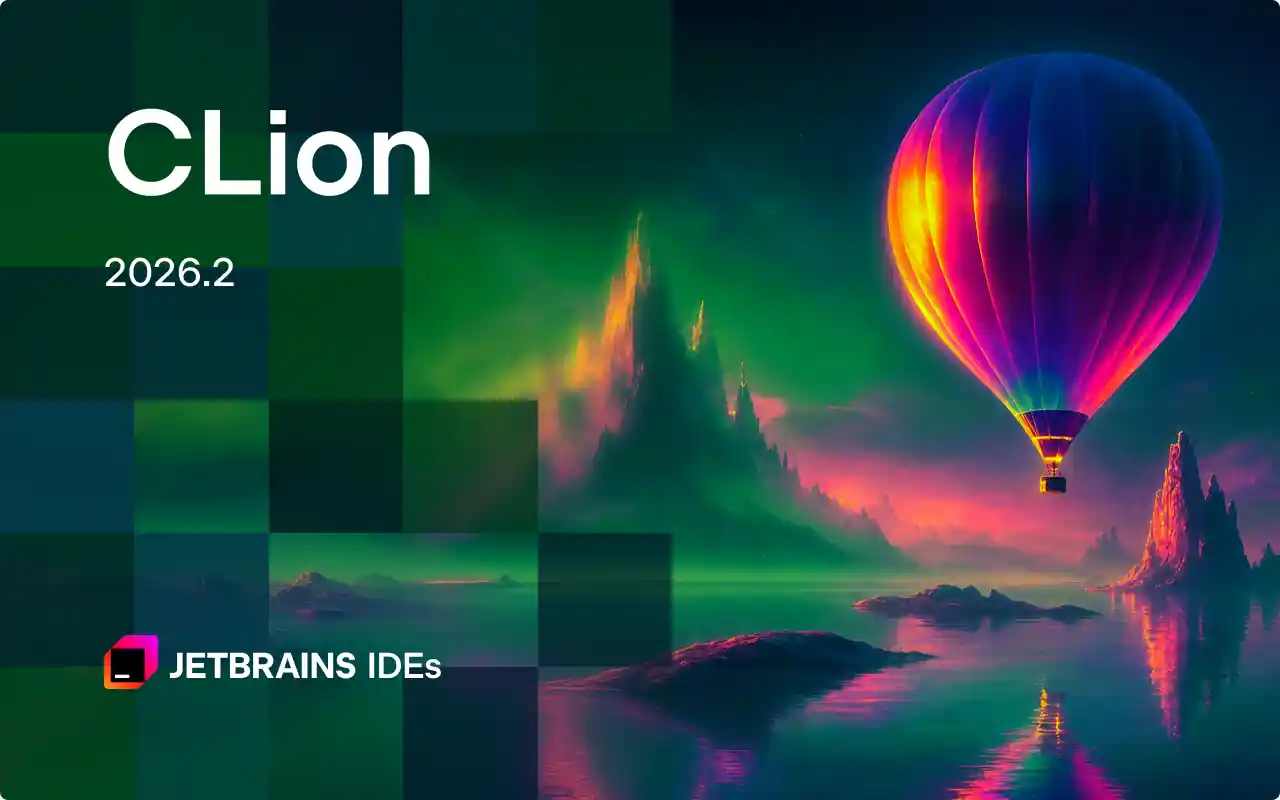 Clion 2026.2 最新激活破解教程（持续更新~）