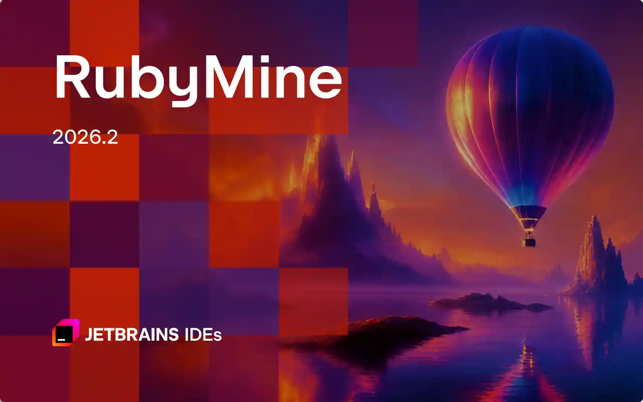 RubyMine 2026.2 最新破解版安装教程
